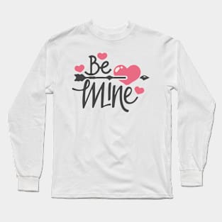 Be Mine Long Sleeve T-Shirt